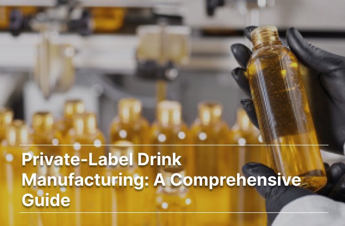 Top Private Label Beverage Manufacturers in the OEM industry - Tan Do